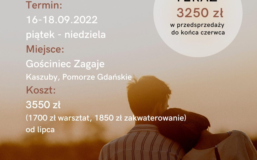 Letnia Szkoła Bliskości w Gościńcu Zagaje –  Wielkopolskie Centrum Terapii Par i Rodzin
